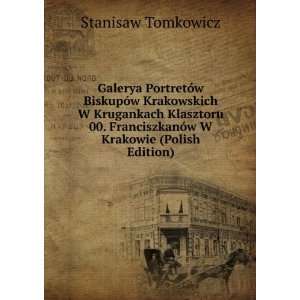   Krakowie (Polish Edition) Stanisaw Tomkowicz Books