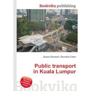  Public transport in Kuala Lumpur Ronald Cohn Jesse 