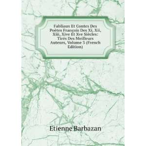   Meilleurs Auteurs, Volume 3 (French Edition) Etienne Barbazan Books