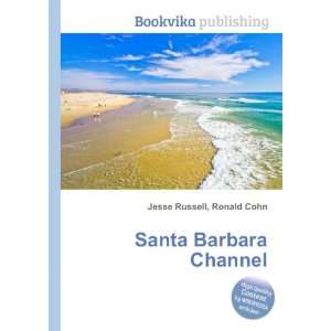  Santa Barbara Channel Ronald Cohn Jesse Russell Books