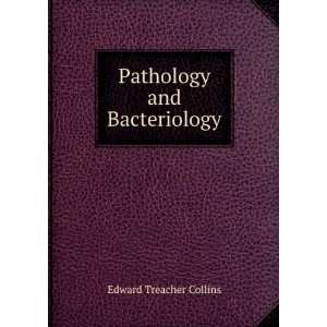  Pathology and Bacteriology Edward Treacher Collins Books