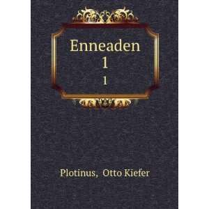 Enneaden: Otto Kiefer Plotinus:  Books