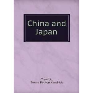  China and Japan. Emma Penton Kendrick. Trawick Books