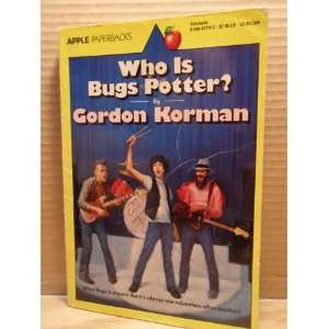  Who Is Bugs Potter? Gordon Korman Books