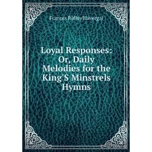  Loyal Responses Or, Daily Melodies for the KingS 