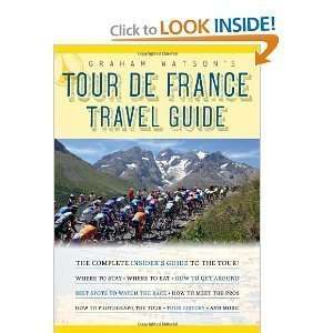   Tour de France Travel Guide The Complete Insiders Guide to the Tour