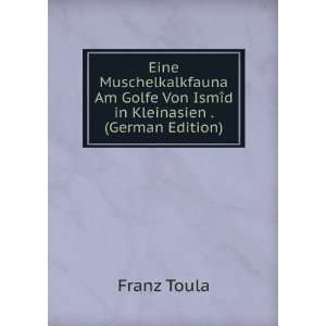   Von IsmÃ®d in Kleinasien . (German Edition) Franz Toula Books