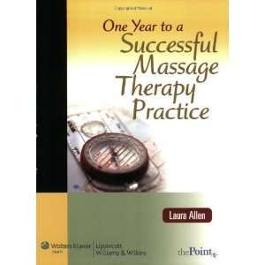  One Year to a Successful Massage Therapy Practice (LWW In Touch 