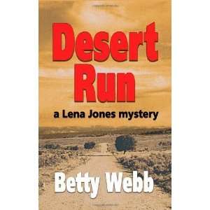   Desert Run (Lena Jones Mysteries) [Hardcover]: Betty Webb: Books