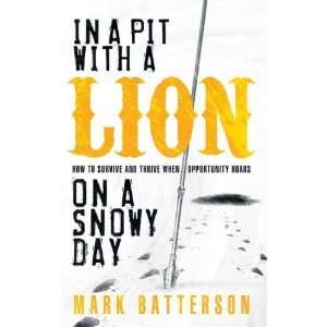  In a Pit with a Lion on a Snowy Day How to Survive and 