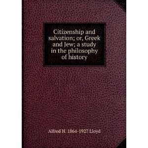   study in the philosophy of history: Alfred H. 1864 1927 Lloyd: Books
