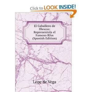   : Representola el Famoso Rfos (Spanish Edition): Lope de Vega: Books