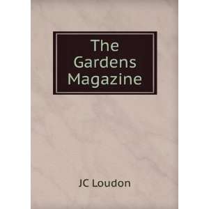  The Gardens Magazine JC Loudon Books