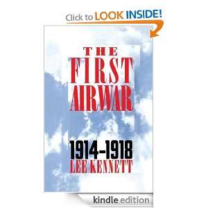 The First Air War 1914 1918 Lee Kennett  Kindle Store