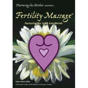  NEW FERTILITY MASSAGE DVD   Nurturing the Spirit into 