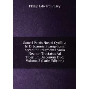   Tiberium Diaconum Duo, Volume 3 (Latin Edition) Philip Edward Pusey