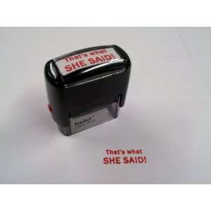  Thats What SHE SAID!   Self inking Rubber Stamp!: Baby