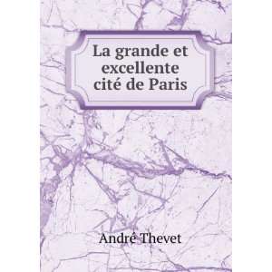  La grande et excellente citÃ© de Paris AndrÃ© Thevet Books
