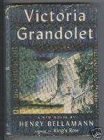 Victoria Grandolet a Novel by Henry Bellamann 1943  