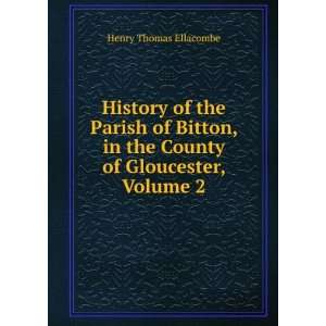 History of the Parish of Bitton, in the County of Gloucester, Volume 2