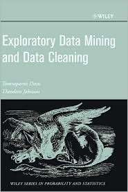 Exploratory Data Mining and Data Cleaning, (0471268518), Tamraparni 