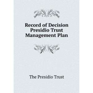   of Decision Presidio Trust Management Plan The Presidio Trust Books