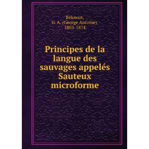   Sauteux microforme G. A. (George Antoine), 1803 1874 Belcourt Books