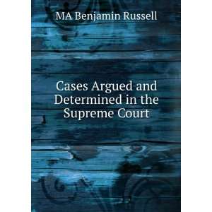   Argued and Determined in the Supreme Court MA Benjamin Russell Books