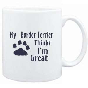   White  MY Border Terrier THINKS I AM GREAT  Dogs