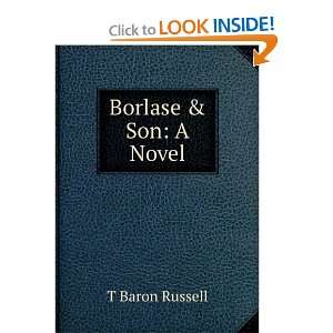  Borlase & Son A Novel T Baron Russell Books