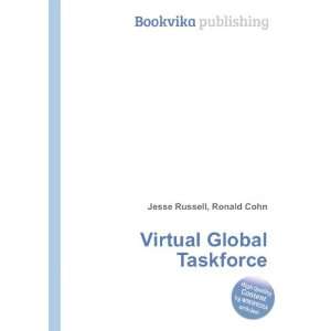  Virtual Global Taskforce Ronald Cohn Jesse Russell Books