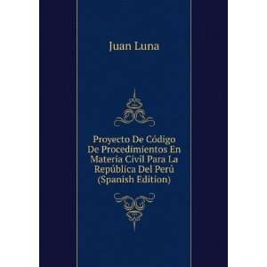   Para La RepÃºblica Del PerÃº (Spanish Edition) Juan Luna Books