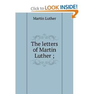 The letters of Martin Luther ; Martin Luther Books