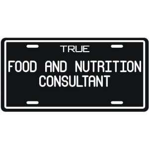  New  True Food And Nutrition Consultant  License Plate 