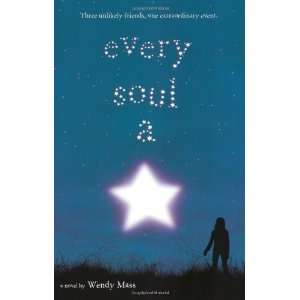  Every Soul A Star [Paperback]: Wendy Mass: Books