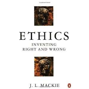    Ethics Inventing Right and Wrong [Paperback] J. L. Mackie Books