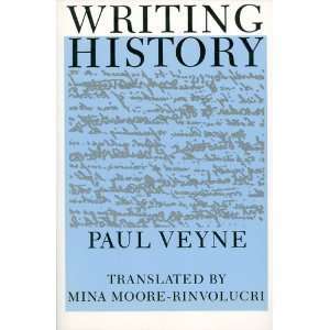 Writing History Essay on Epistemology by Paul Veyne and Mina Moore 