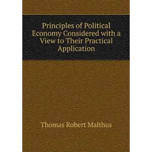   View to Their Practical Application Thomas Robert Malthus Books