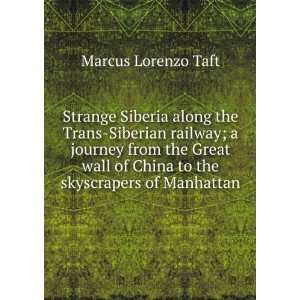   of China to the skyscrapers of Manhattan Marcus Lorenzo Taft Books