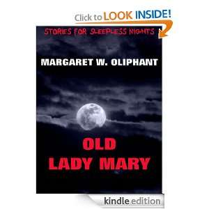 Old Lady Mary   A Story Of The Seen And The Unseen (Annotated Authors 