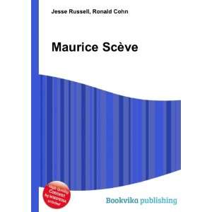  Maurice ScÃ¨ve: Ronald Cohn Jesse Russell: Books