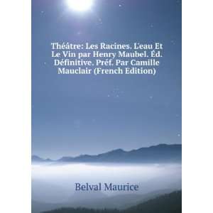   PrÃ©f. Par Camille Mauclair (French Edition): Belval Maurice: Books