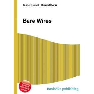  Bare Wires: Ronald Cohn Jesse Russell: Books