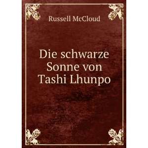    Die schwarze Sonne von Tashi Lhunpo: Russell McCloud: Books