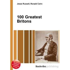  100 Greatest Britons: Ronald Cohn Jesse Russell: Books