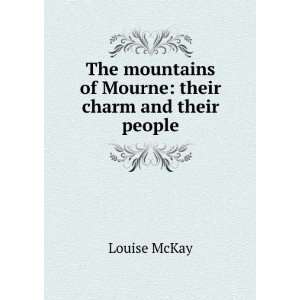  Mourne their charm and their people Louise McKay  Books