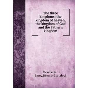   and the Fathers kingdom: Leroy. [from old catalog] McWherter: Books