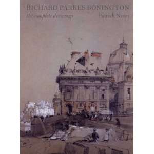  Richard Parkes Bonington: The Complete Drawings (Paul Mellon 