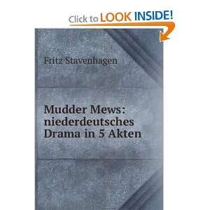   Mews niederdeutsches Drama in 5 Akten Fritz Stavenhagen Books