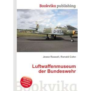  Luftwaffenmuseum der Bundeswehr: Ronald Cohn Jesse Russell 